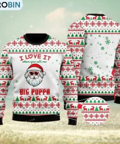 I Love It When You Call Me Big Poppa Ugly Sweater For Woman I Love It When You Call Me Big Poppa Ugly Sweater For Woman