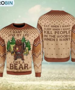 i-want-to-live-my-life-like-a-bear-ugly-sweater-for-christmas-1