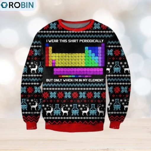I Wear This Periodically For Ugly Christmas Sweater