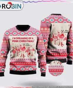 I’m Dreaming Of A Pink Christmas Flamingo Christmas Ugly Sweater