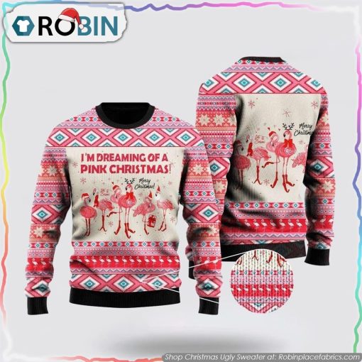I’m Dreaming Of A Pink Christmas Flamingo Christmas Ugly Sweater