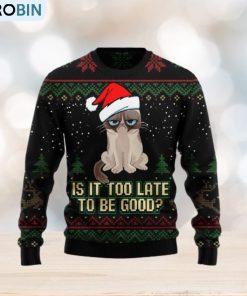 is-it-too-late-to-be-good-cat-ugly-christmas-sweater-gift-men-women-1