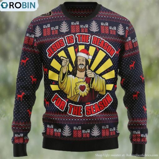 Jesus Is The Reason For The Season Ugly Christmas Sweater, Xmas Sweatshirt