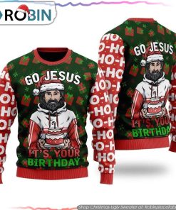 Jesus’s Birthday Go Jesus Ugly Christmas Sweater Gifts For Christians