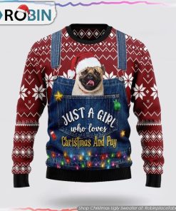 Just A Girl Who Loves Christmas And Pug Ugly Christmas Sweater Pet Lover Christmas Sweater