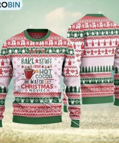 let's-bake-stuff-drink-hot-cocoa-and-watch-christmas-movies-ugly-christmas-sweater-1