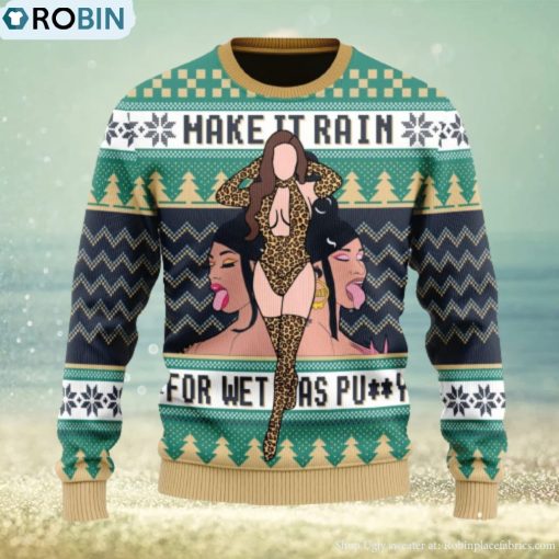 Make It Rain For Wet AS Puy Ugly Christmas Sweater For Men And Women