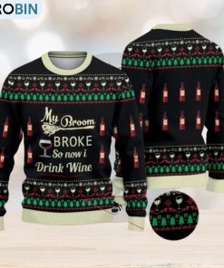 my-broom-broke-so-now-i-drink-wine-halloween-christmas-ugly-christmas-sweater-wine-gifts-christmas-1