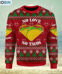 No Love No Taco Ugly Christmas Sweater, Xmas Gift Men And Women