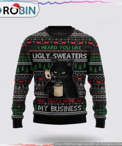 None Of My Business Black Cat Christmas Ugly Sweater Cat Lover Christmas Sweater