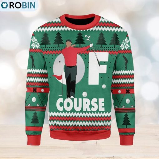 Of Course Tiger Ugly Christmas Sweater, Xmas Gift Men And Women