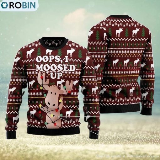 Oops, I Moosed Up All Over Printed 3D Ugly Christmas Sweater For Men And Women