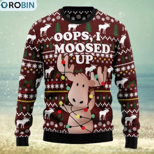 Oops, I Moosed Up Ugly Christmas Sweater Thankgiving Gift Men Women