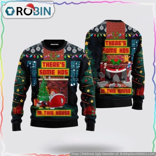 Theres Some Hos In This House Santa Claus Ugly Christmas Sweater