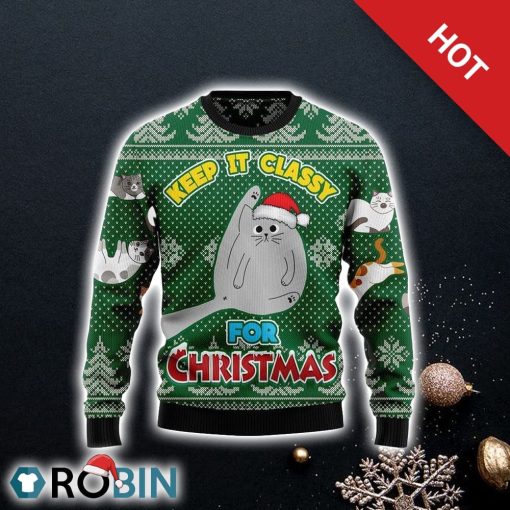 Cat Keep It Classy For Christmas Ugly Christmas Sweater 3D For Cat Lover Christmas