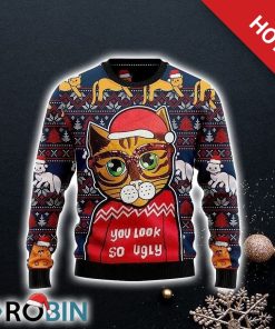Cat Look So Ugly Christmas Sweater For Cat Lover Christmas