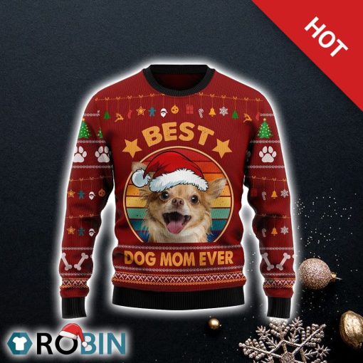 Chihuahua Best Dog Mom Ever Ugly Christmas Sweater, Dog Lover Christmas Sweater