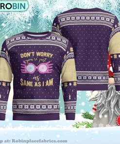 Dont Worry Youre Just As Sane I Am  Dont’ Worry You’re Just As Sane I Am Ugly Christmas Sweater