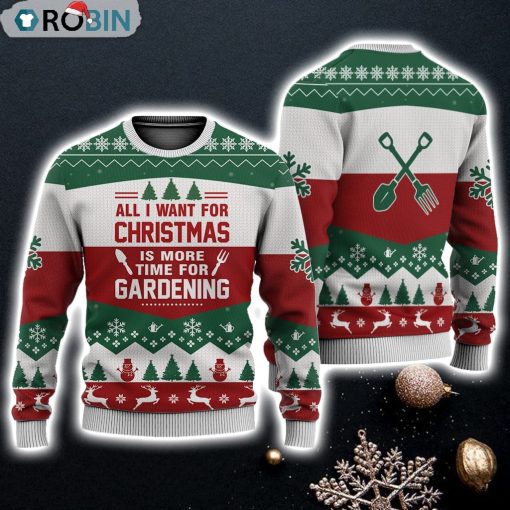 Gardening All I Want For Christmas Sweater Christmas Knitted Print Sweatshirt