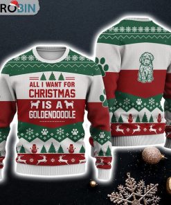 Goldendoodle Dog All I Want For Christmas Sweater Christmas Knitted Print Sweatshirt