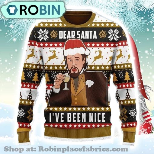 Laughing Leo Dear Santa I’ve Been Nice Ugly Sweatshirt Christmas Christmas Ugly Sweater