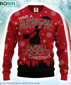 Mary Poppins Xmas Gift Have A Supercali Fragilistic Expiali Docious Christmas Ugly Christmas Sweater Mary Poppins Xmas Gift Have A Supercali Fragilistic Expiali Docious Christmas Ugly Christmas Sweater