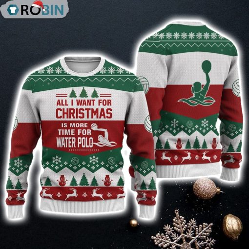 Water Polo All I Want For Christmas Sweater Christmas Knitted Print Sweatshirt
