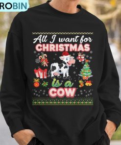 all-i-want-for-christmas-is-a-cow-ugly-sweater-farmer-merry-ugly-christmas-sweatshirt-3