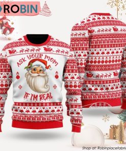 Ask Your Mom If Im Real Red Santa Claus Funny Ugly Christmas Sweater