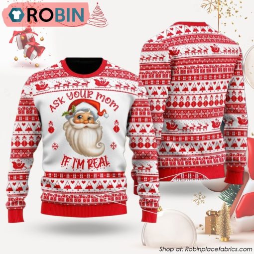 Ask Your Mom If Im Real Red Santa Claus Funny Ugly Christmas Sweater