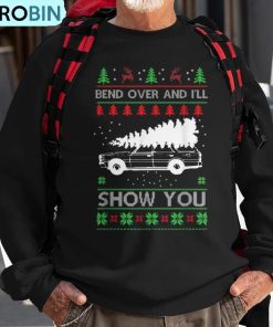 bend-over-and-ill-show-you-holiday-ugly-christmas-ugly-christmas-sweatshirt-1