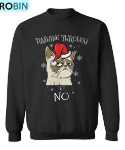Cat Lover Xmas Dashing Through No Grumpy Christmas Ugly Christmas Sweatshirt