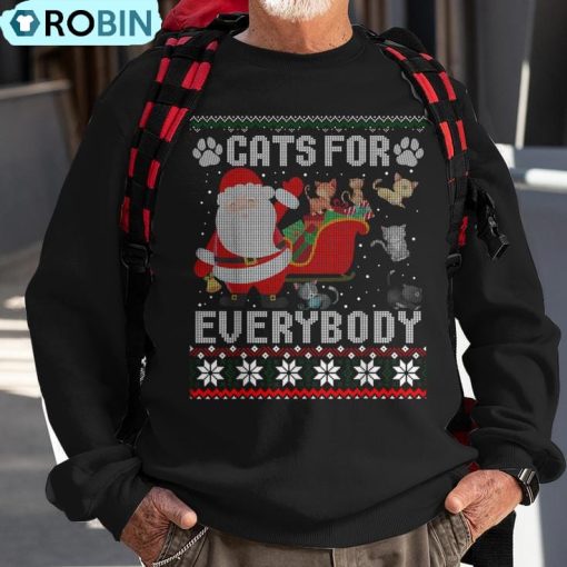 Cats For Everybody Christmas Cute Cat Lover Ugly Sweater Ugly Christmas Sweatshirt
