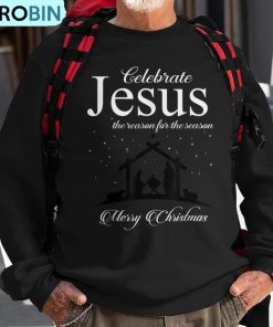 celebrate-jesus-is-the-reason-for-the-season-christmas-ugly-christmas-sweatshirt-1