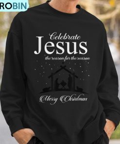 celebrate-jesus-is-the-reason-for-the-season-christmas-ugly-christmas-sweatshirt-3