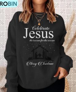 celebrate-jesus-is-the-reason-for-the-season-christmas-ugly-christmas-sweatshirt-4