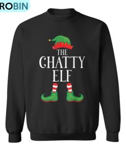 Chatty Elf Matching Group Xmas Family Christmas Ugly Christmas Sweatshirt