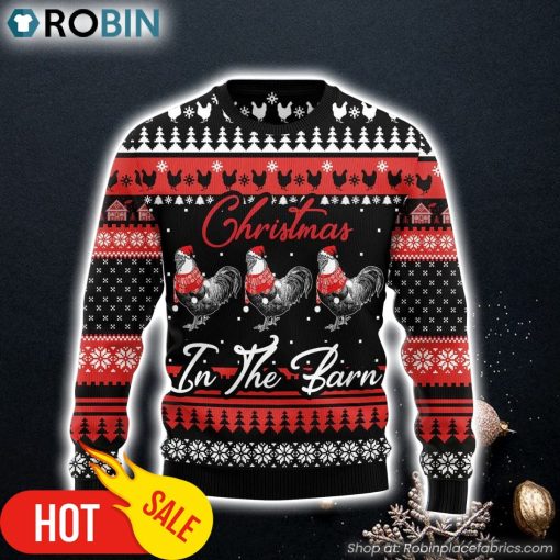 Chicken In The Barn Ugly Christmas Sweater, Perfect Gift and Outfit For Christmas Of Chicken Lovers