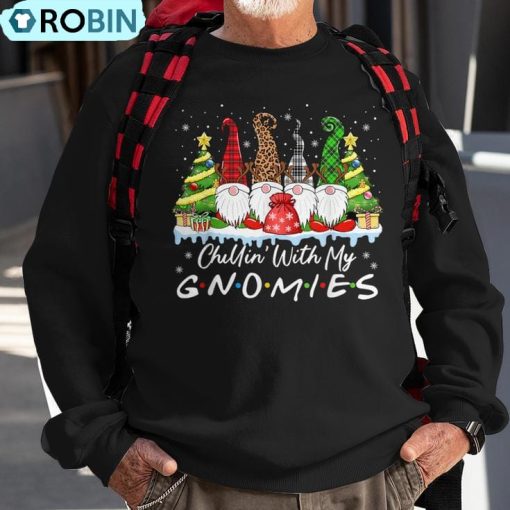 Chillin With My Gnomies Christmas Family Friend Gnomes Ugly Christmas Sweatshirt
