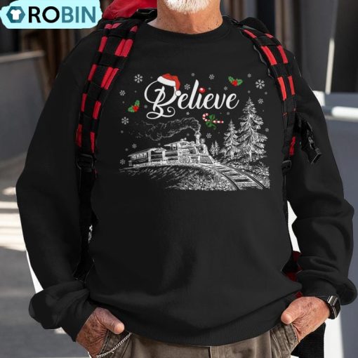 Christmas Believe North Pole Polar Express All Abroad Xmas Ugly Christmas Sweatshirt