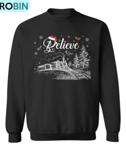 Christmas Believe North Pole Polar Express All Abroad Xmas Ugly Christmas Sweatshirt