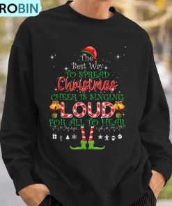christmas-cheer-is-singing-loud-for-all-to-hear-santa-elf-ugly-christmas-sweatshirt-3