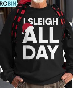 christmas-i-sleigh-all-day-ugly-christmas-sweatshirt-1