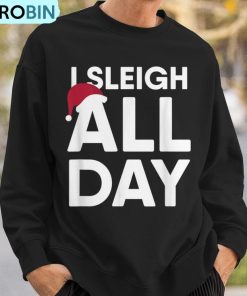 christmas-i-sleigh-all-day-ugly-christmas-sweatshirt-3