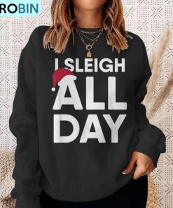 christmas-i-sleigh-all-day-ugly-christmas-sweatshirt-4