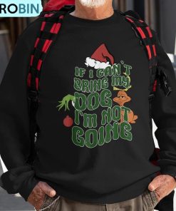 christmas-if-i-cant-bring-my-dog-im-not-going-ugly-christmas-sweatshirt-1