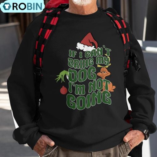 Christmas If I Can’t Bring My Dog I’m Not Going Ugly Christmas Sweatshirt