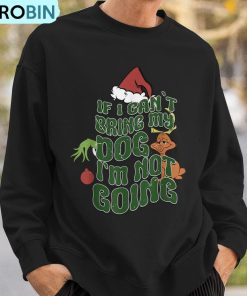 christmas-if-i-cant-bring-my-dog-im-not-going-ugly-christmas-sweatshirt-3