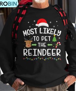 christmas-most-likely-pet-the-reindeer-matching-family-ugly-christmas-sweatshirt-1