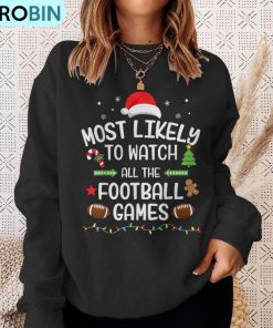 christmas-most-likely-watch-football-games-matching-family-ugly-christmas-sweatshirt-4